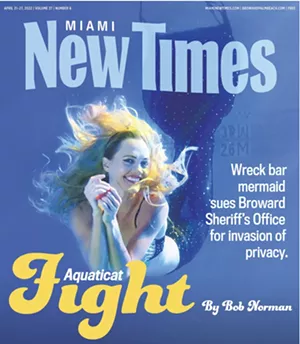 The cover of the April 21, 2022, issue of Miami New Times, which featured a story about Wreck Bar mermaid performer Whitney Fair - NEW TIMES FILE IMAGE
