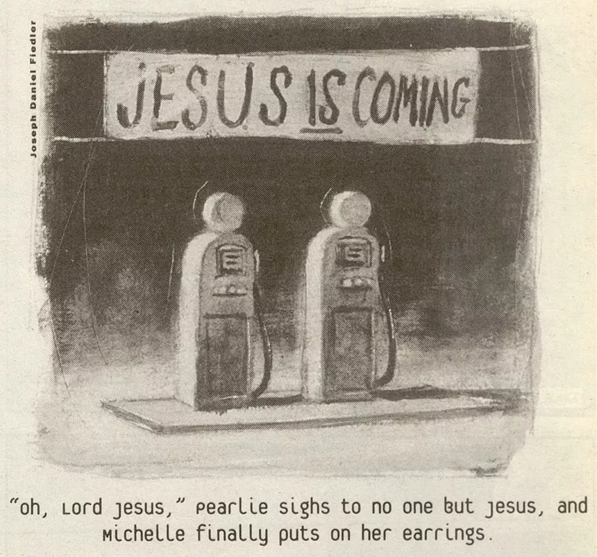 black and white illustration of two mid-20th century-era gas pumps with a sign strung above them that reads "Jesus Is Coming." Beneath the illustration is a quote from the accompanying story: "'Oh, Lord Jesus,' Pearlie sighs to no one but Jesus, and Michelle finally puts on her earrings."